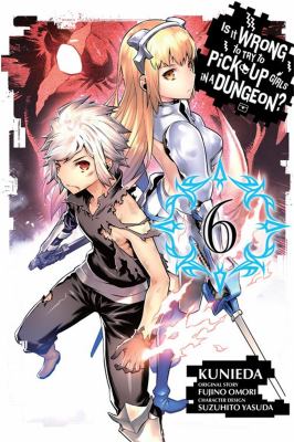ISBN 9780316552608 product image for Is It Wrong to Try to Pick up Girls in a Dungeon?, Vol. 6 (manga) by  | upcitemdb.com
