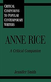 Anne Rice: A Critical Companion - Smith, Jennifer