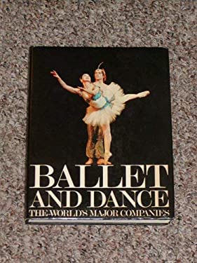 Ballet and Dance : The World's Major Companies by Linda Doeser