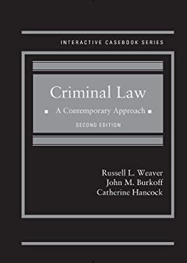 Criminal Law : A Contemporary Approach, 2d by John M., Weaver, Russell L., Hancock, Catherine Burkoff - John M., Weaver, Russell L., Hancock, Catherine Burkoff