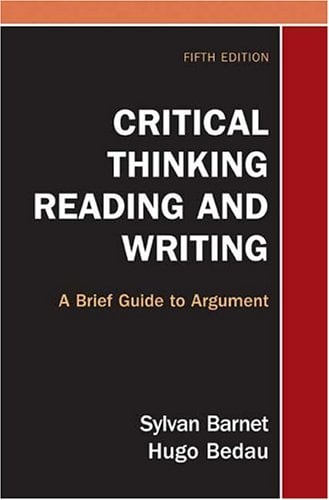 Critical Thinking, Reading, and Writing: A Brief Guide to Argument