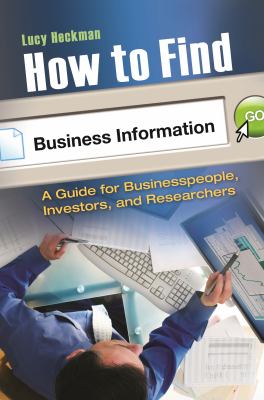 ISBN 9780313362804 product image for How to Find Business Information: A Guide for Businesspeople, Investors, and Res | upcitemdb.com