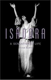 Isadora: A Sensational Life