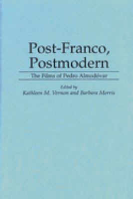 Post-Franco, Postmodern Vol. 43 : The Films of Pedro Almodovar by Kathleen M., Morris, Barbara Vernon