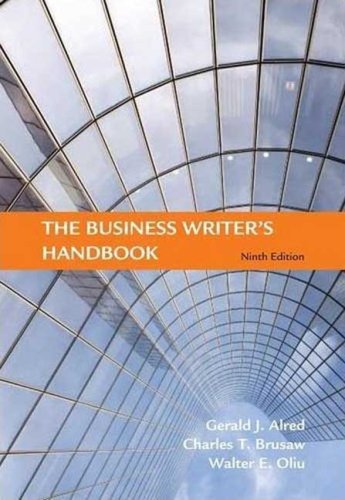 The Business Writer's Handbook by Walter E., Alred, Gerald J., Brusaw, Charles T. Oliu