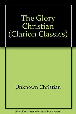 The Glory Christian An Unknown Christian by Christian Paperback