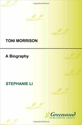 Toni Morrison: A Biography - Li, Stephanie