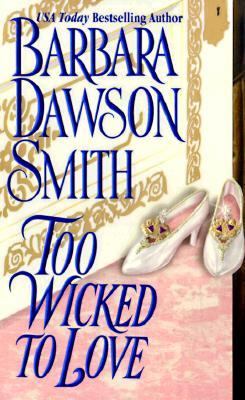 Too Wicked to Love by Olivia, Smith, Barbara Dawson Drake - Olivia, Smith, Barbara Dawson Drake