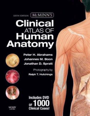 Clinical Atlas of Human Anatomy by Peter H., Boon, Johannes M., Hutchings, Ralph T., Spratt, Jonathan D. Abrahams - Peter H., Boon, Johannes M., Hutchings, Ralph T., Spratt, Jonathan D. Abrahams