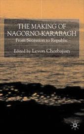 ISBN 9780333773406 product image for The Making of Nagorno-Karabagh: From Secession to Republic | upcitemdb.com