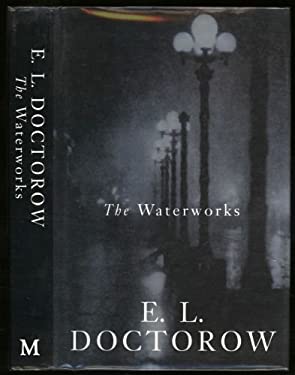 The Waterworks by E. L. Doctorow