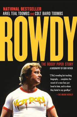 ISBN 9780345816214 product image for Rowdy: The Roddy Piper Story by Ariel Teal Toombs (Paperback) | upcitemdb.com
