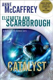 Catalyst: A Tale of the Barque Cats - McCaffrey, Anne / Scarborough, Elizabeth Ann