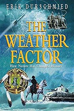 The Weather Factor: How Nature Has Changed History