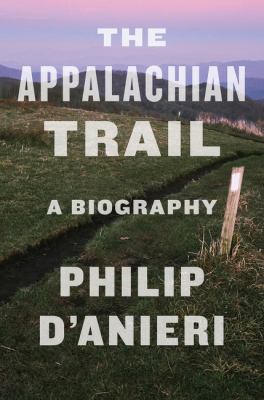 ISBN 9780358697404 product image for The Appalachian Trail: A Biography by Philip D'Anieri (Paperback) | upcitemdb.com
