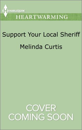 Support Your Local Sheriff (A Harmony Valley Novel)