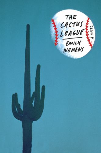 ISBN 9780374117948 product image for The Cactus League: A Novel by Emily Nemens (Hardcover) | upcitemdb.com