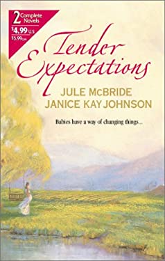 Tender Expectations : Babies Have a Way of Changing Things... by Jule, Johnson, Janice Kay McBride