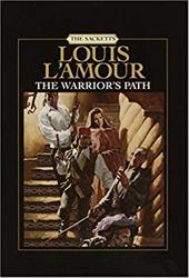 The Warrior's Path: The Sacketts - L'Amour, Louis