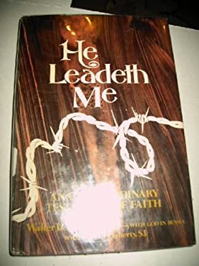 He Leadeth Me by Walter J., Flaherty, Daniel L. Ciszek