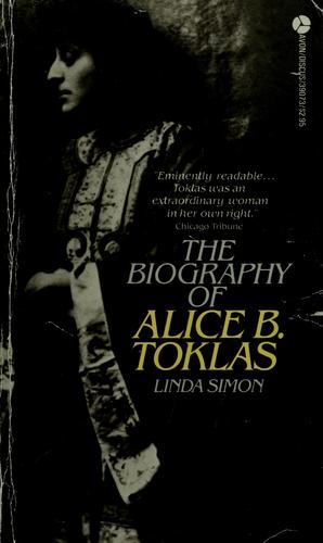 The Biography of Alice B. Toklas by Linda Simon - Linda Simon
