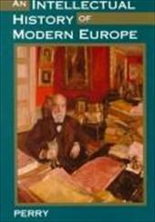 An Intellectual History of Modern Europe - Perry, Marvin