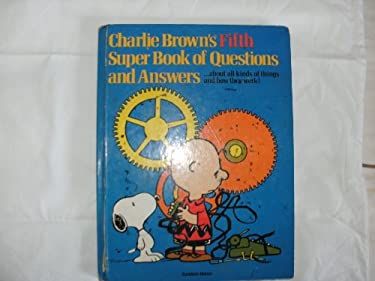 Charlie Brown's Fifth Super Book of Questions and Answers : About All Kinds of Things and How They Work! by Charles M. Schulz