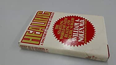 Healing : A Doctor in Search of a Miracle by William A. Nolen