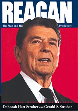 Reagan : The Man and His Presidency by Deborah H. Strober - Deborah H. Strober