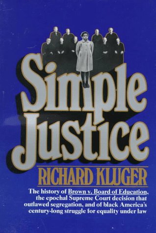 richard kluger from simple justice Book reviews simple justice by richard kluger' new york: alfred a knopf 1976 pp x, 823 reviewed by william l taylor2 richard kluger's simple justice is. richard kluger from simple justice Book reviews simple justice by richard kluger' new york: alfred a knopf 1976 pp x, 823 reviewed by william l taylor2 richard kluger's simple justice is.