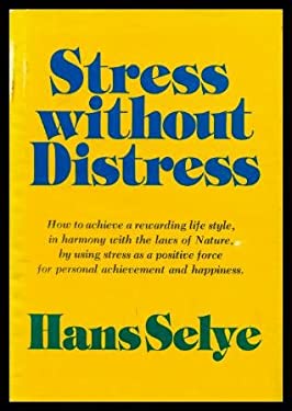 Stress Without Distress by Hans Selye