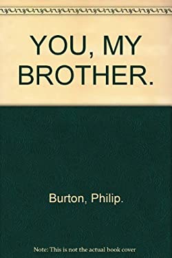 You, My Brother: A Novel Based on the Lives of Edmund & William Shakespeare