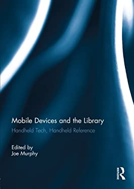 ISBN 9780415849593 product image for Mobile Devices and the Library : Handheld Tech, Handheld Reference | upcitemdb.com