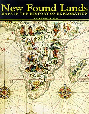 New Found Lands: Maps in the History of Exploration
