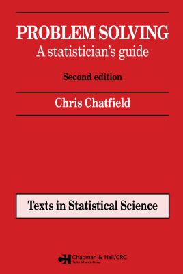 Problem Solving : A Statistician's Guide, Second Edition by Chris Chatfield - Chris Chatfield