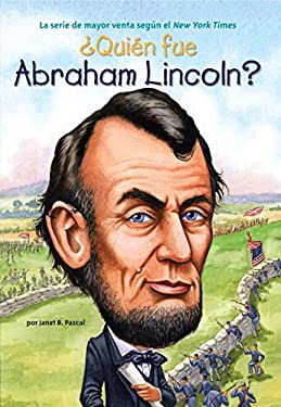 ¿Quién Fue Abraham Lincoln? by , Pascal, Janet B. Who HQ - , Pascal, Janet B. Who HQ