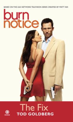 Burn Notice: the Fix by Tod Goldberg - Tod Goldberg