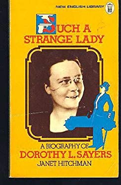 Such a Strange Lady : Biography of Dorothy L. Sayers by Janet Hitchman - Janet Hitchman