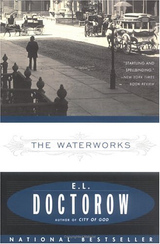 The Waterworks by E. L. Doctorow