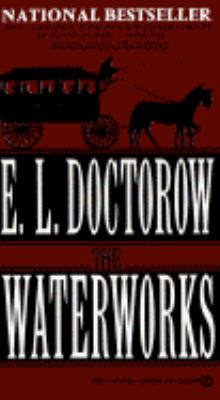 The Waterworks by E. L. Doctorow