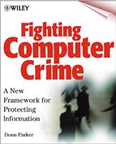 Fighting Computer Crime: A New Framework for Protecting Information - Parker, Donn / Parker, Marilyn Ed.