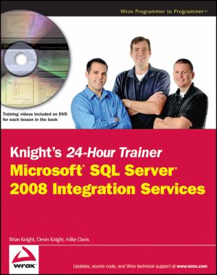 Knight's 24-Hour Trainer : Microsoft SQL Server 2008 Integration Services by Devin, Knight, Brian, Davis, Mike, Rock, Chris Knight