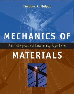 Mechanics of Materials : An Integrated Learning System by Timothy A. Philpot - Timothy A. Philpot