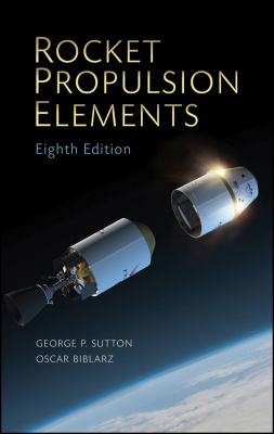 Rocket Propulsion Elements - 8th Edition by George P. Sutton, Oscar