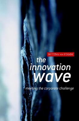 ISBN 9780470847428 product image for The Innovation Wave : Meeting the Corporate Challenge by , Bettina von Stamm | upcitemdb.com