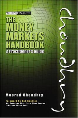The Money Markets Handbook: A Practitioners' Guide