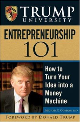 ISBN 9780470047125 product image for Trump University Entrepreneurship 101: How to Turn Your Idea into a Money Machin | upcitemdb.com