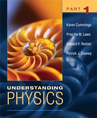 Understanding Physics, Part 1 by Priscilla W., Cooney, Patrick J., Cummings, Karen, Redish, Edward F. Laws - Priscilla W., Cooney, Patrick J., Cummings, Karen, Redish, Edward F. Laws