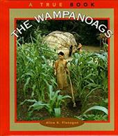 The Wampanoags - Flanagan, Alice K.