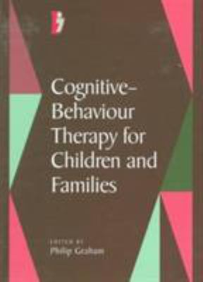 Cognitive Behaviour Therapy for Children and Families
